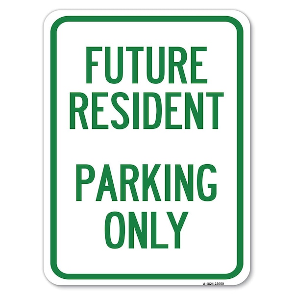 Reserved Parking Future Resident Parking Only Heavy-Gauge Aluminum Rust Proof Parking, A-1824-23050